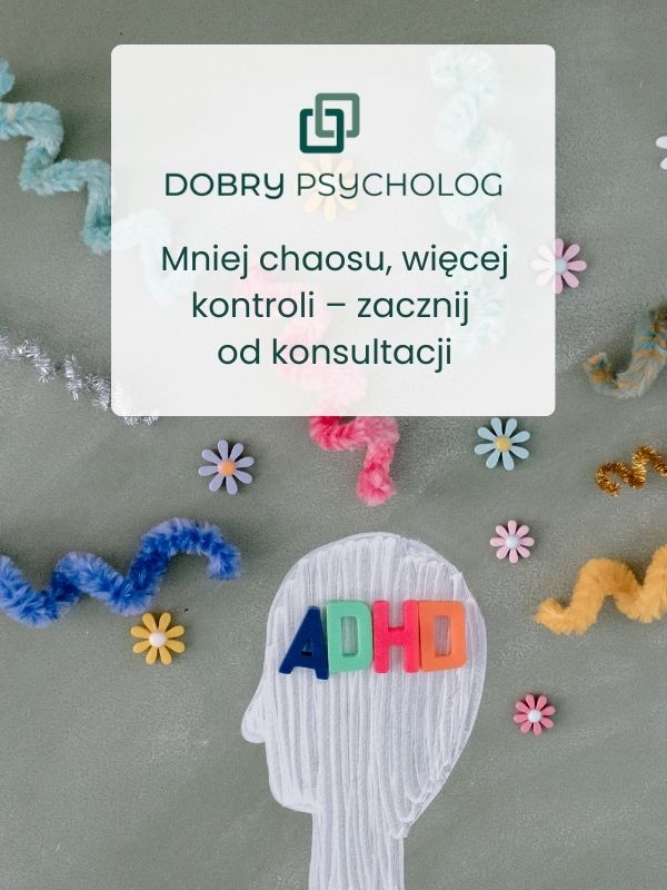 Diagnoza ADHD dla dzieci i młodzieży. Mniej chaosu, więcej kontroli, zacznij od konsultacji