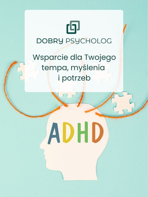 Diagnoza ADHD dla dorosłych. Wsparcie dla Twojego tempa, myślenia i potrzeb