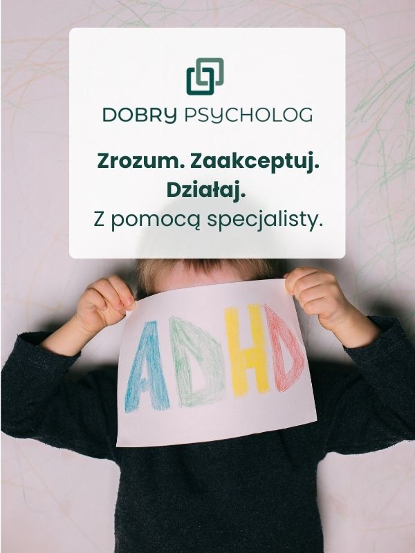Terapia ADHD dla dzieci. Zrozum, zaakceptuj, działaj, z pomocą specjalisty
