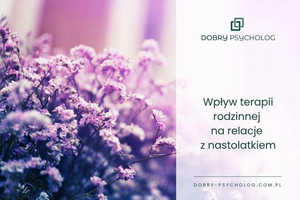 Jak terapia rodzinna może pomóc w trudnych relacjach z nastolatkiem?